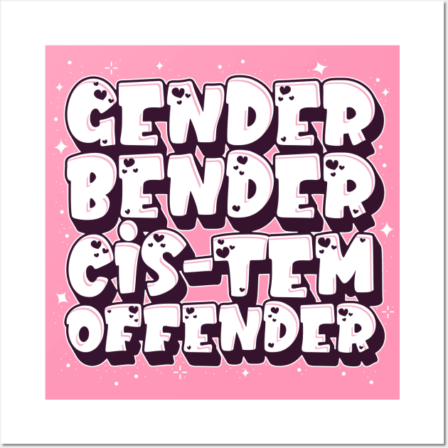 Gender Bender Cis-Tem Offender Wall Art by Inky Icarus